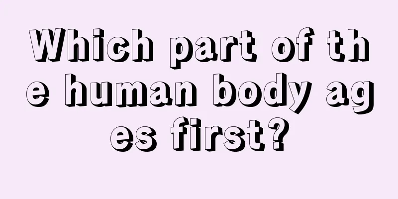 Which part of the human body ages first?