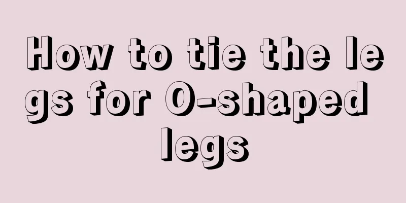 How to tie the legs for O-shaped legs