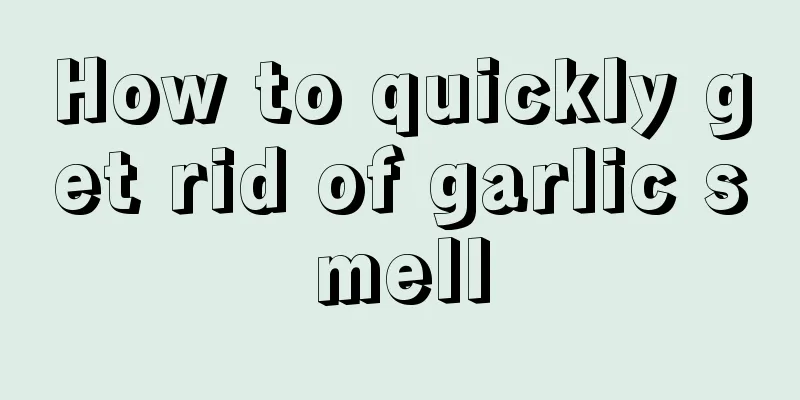 How to quickly get rid of garlic smell