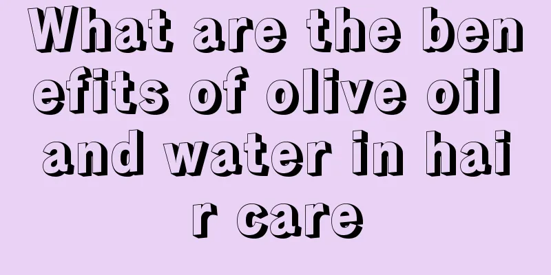 What are the benefits of olive oil and water in hair care