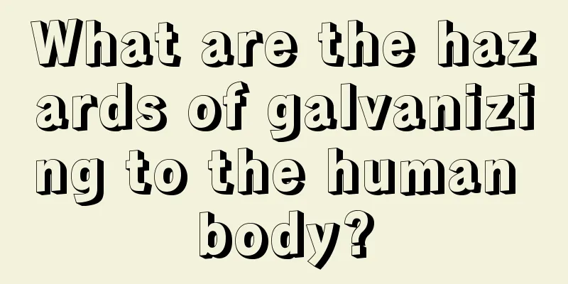 What are the hazards of galvanizing to the human body?