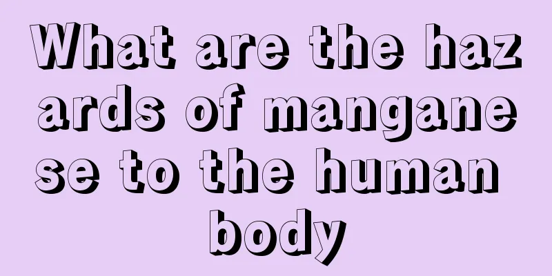What are the hazards of manganese to the human body