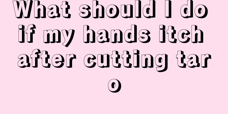 What should I do if my hands itch after cutting taro