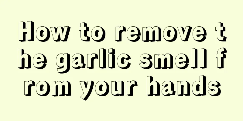 How to remove the garlic smell from your hands