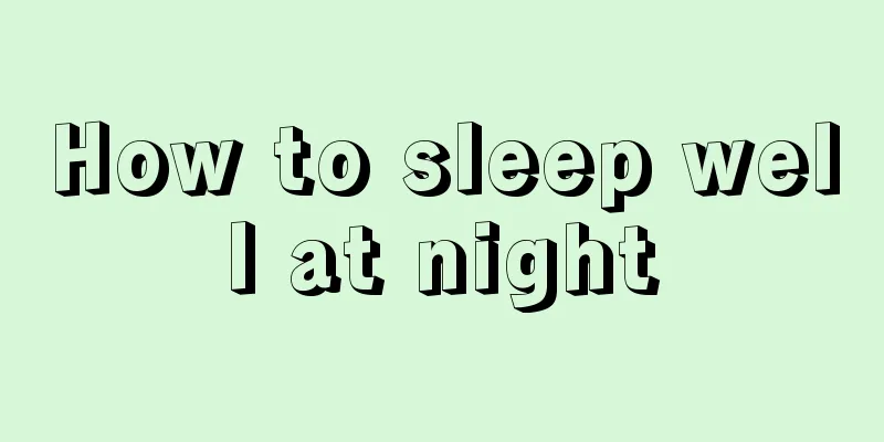 How to sleep well at night