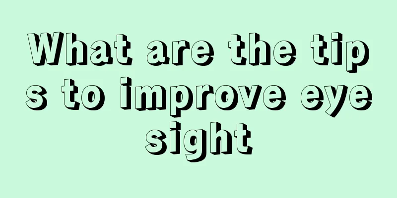 What are the tips to improve eyesight