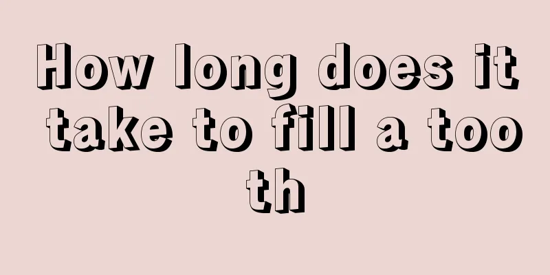 How long does it take to fill a tooth