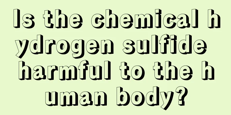 Is the chemical hydrogen sulfide harmful to the human body?