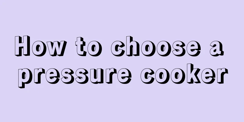 How to choose a pressure cooker
