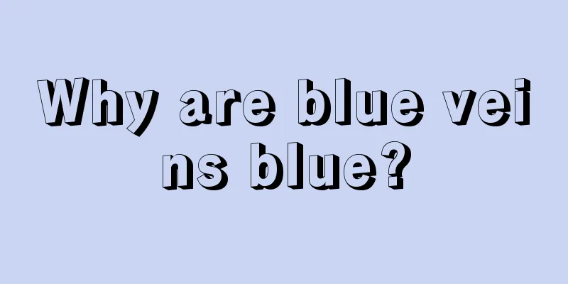 Why are blue veins blue?