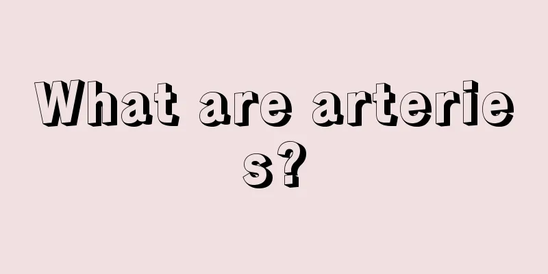 What are arteries?