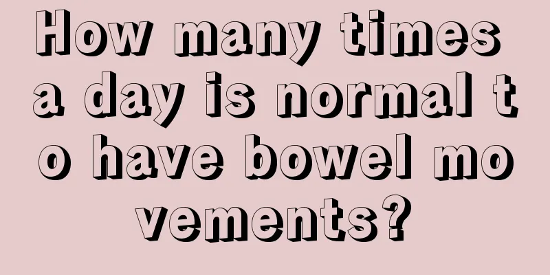 How many times a day is normal to have bowel movements?
