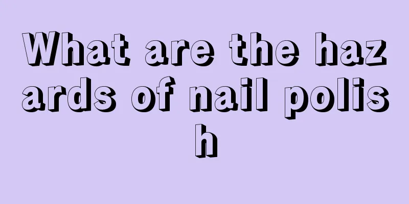 What are the hazards of nail polish