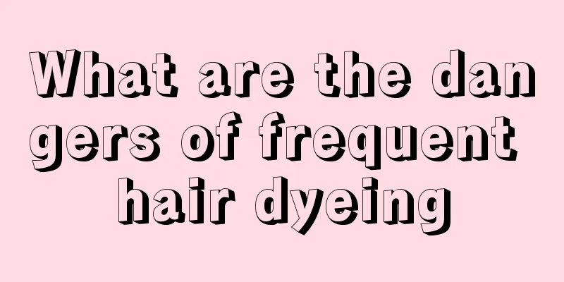 What are the dangers of frequent hair dyeing