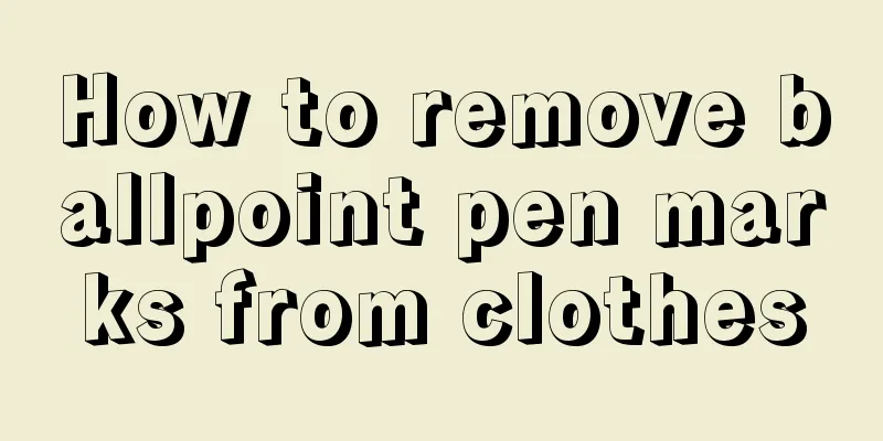How to remove ballpoint pen marks from clothes