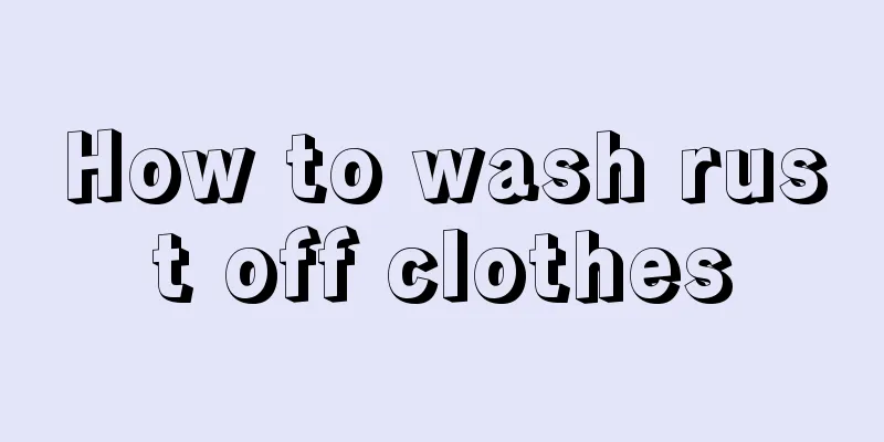 How to wash rust off clothes