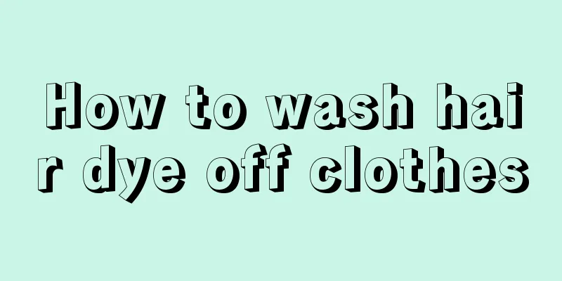 How to wash hair dye off clothes