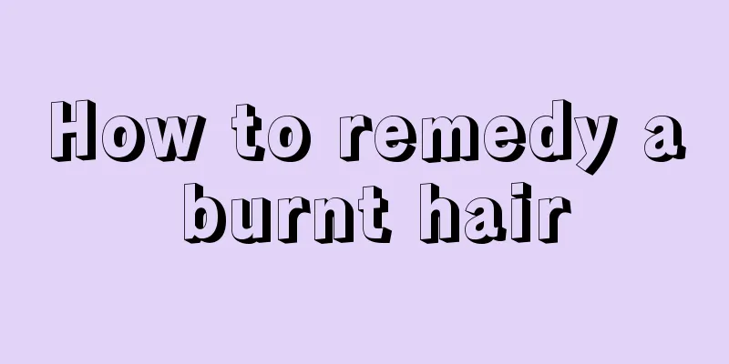 How to remedy a burnt hair