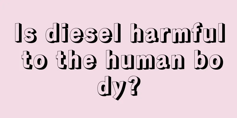 Is diesel harmful to the human body?