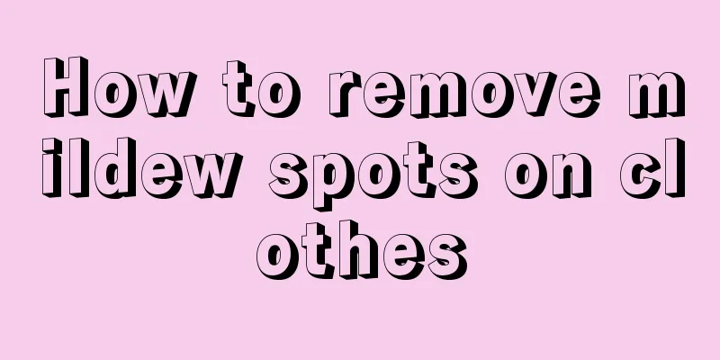 How to remove mildew spots on clothes
