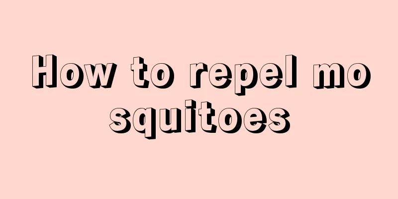 How to repel mosquitoes