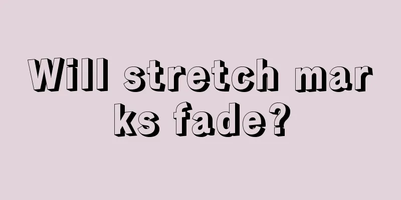 Will stretch marks fade?