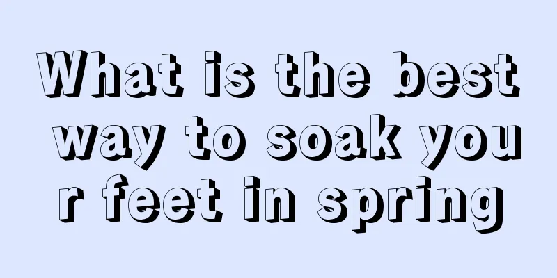 What is the best way to soak your feet in spring
