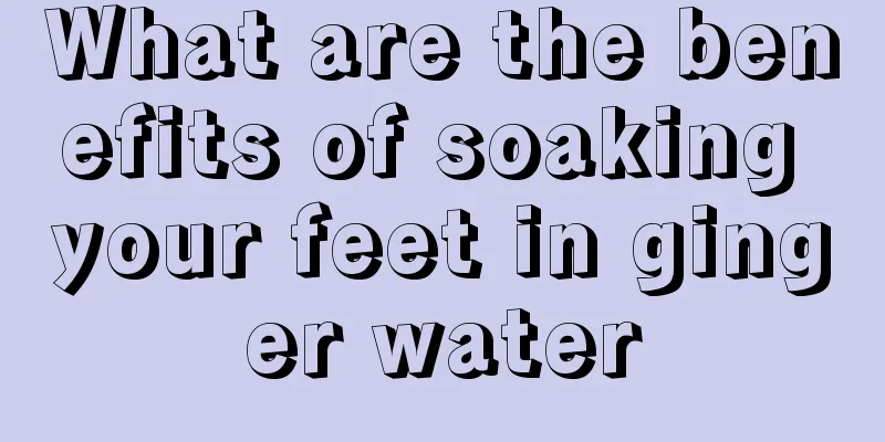 What are the benefits of soaking your feet in ginger water