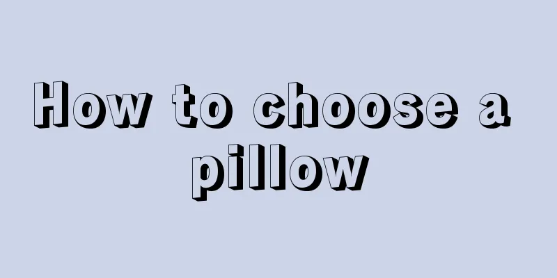 How to choose a pillow