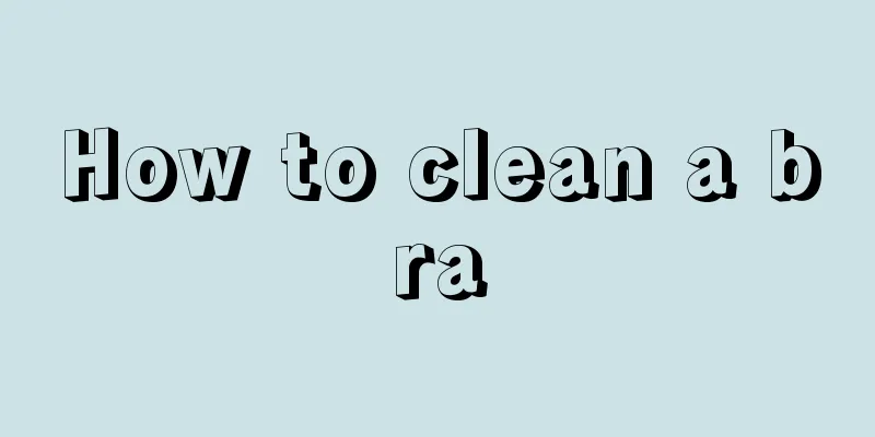 How to clean a bra