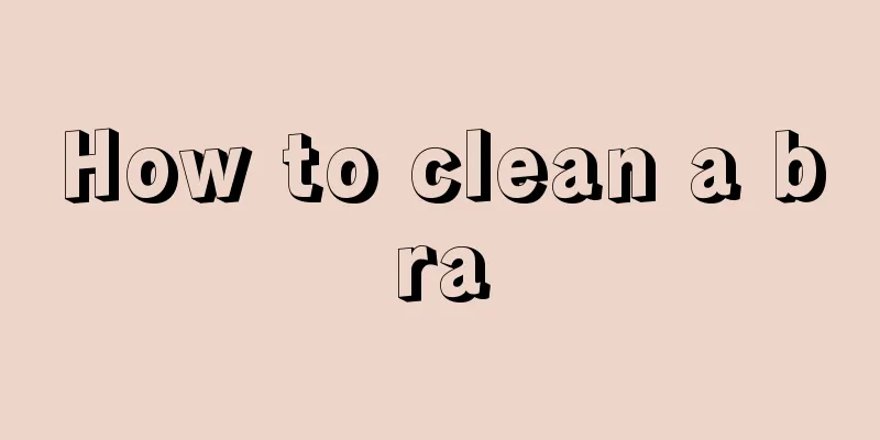How to clean a bra