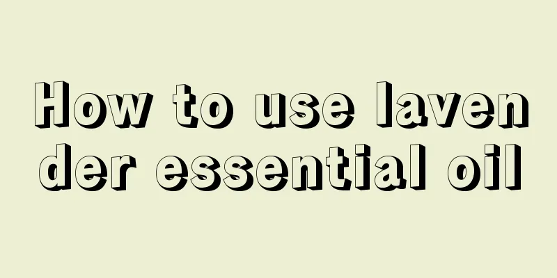 How to use lavender essential oil