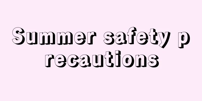 Summer safety precautions