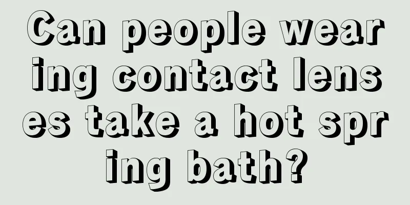 Can people wearing contact lenses take a hot spring bath?