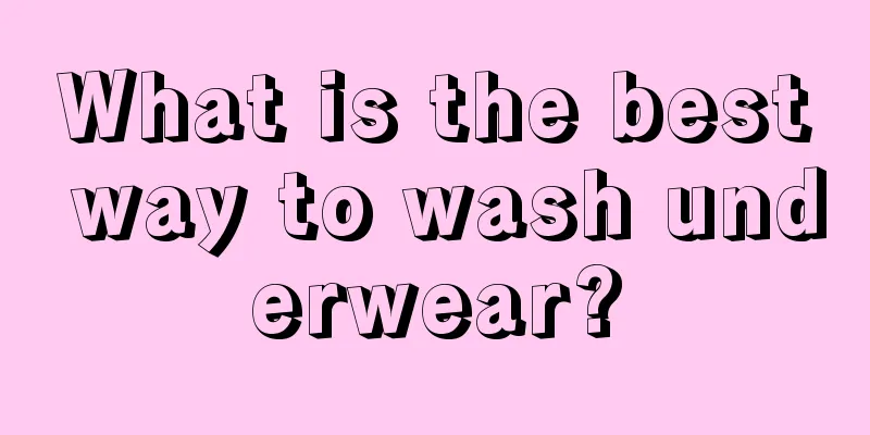 What is the best way to wash underwear?