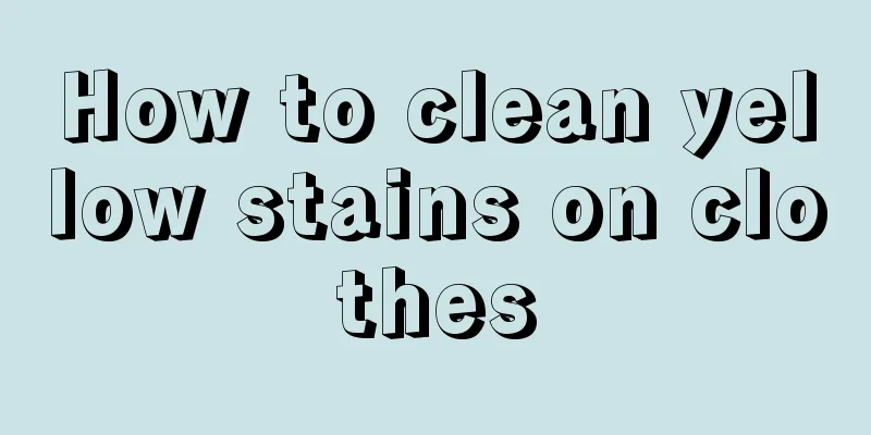 How to clean yellow stains on clothes