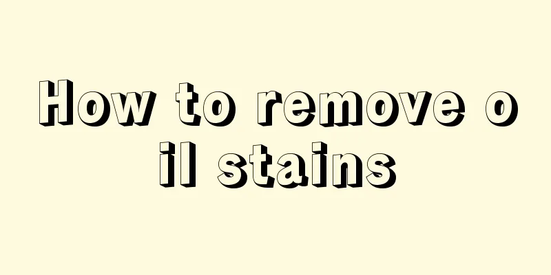 How to remove oil stains