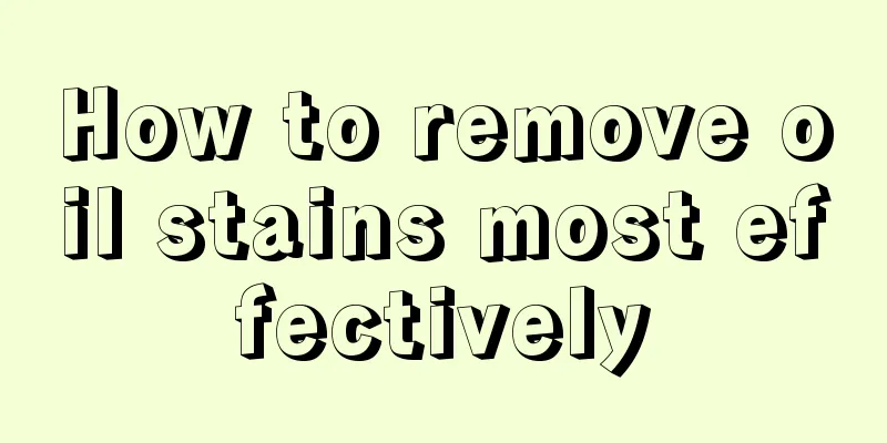 How to remove oil stains most effectively