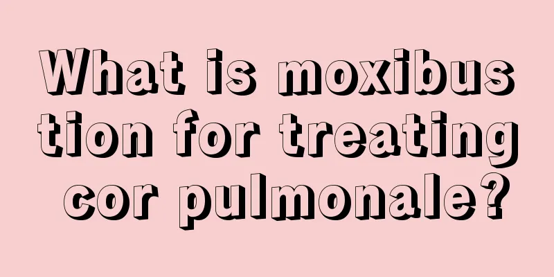 What is moxibustion for treating cor pulmonale?