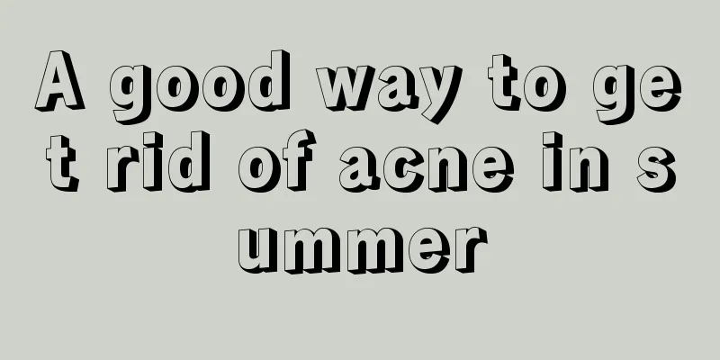 A good way to get rid of acne in summer