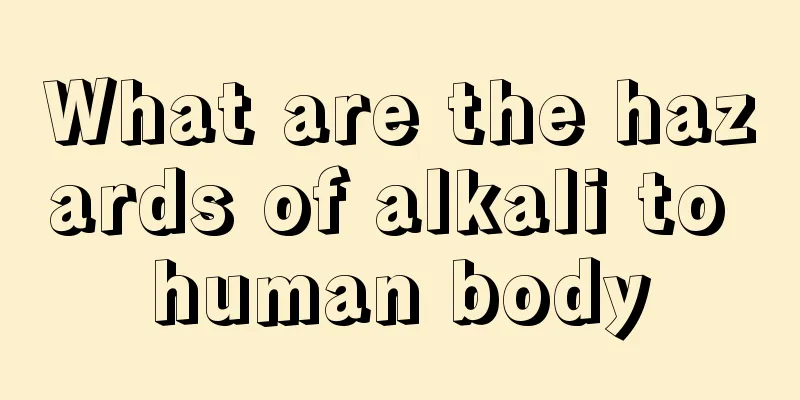 What are the hazards of alkali to human body