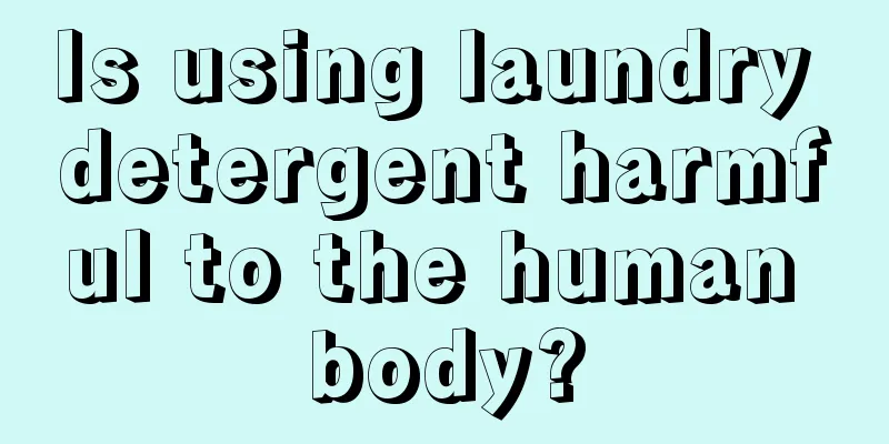 Is using laundry detergent harmful to the human body?