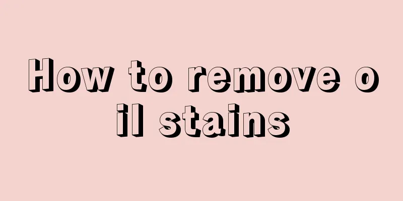 How to remove oil stains