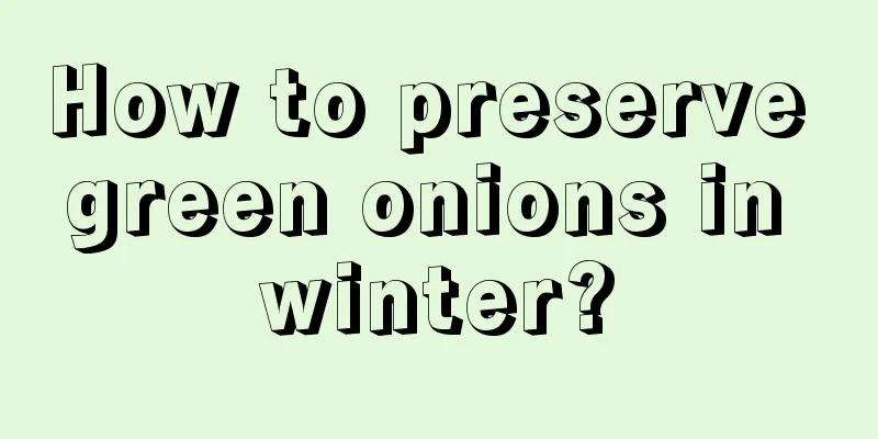 How to preserve green onions in winter?