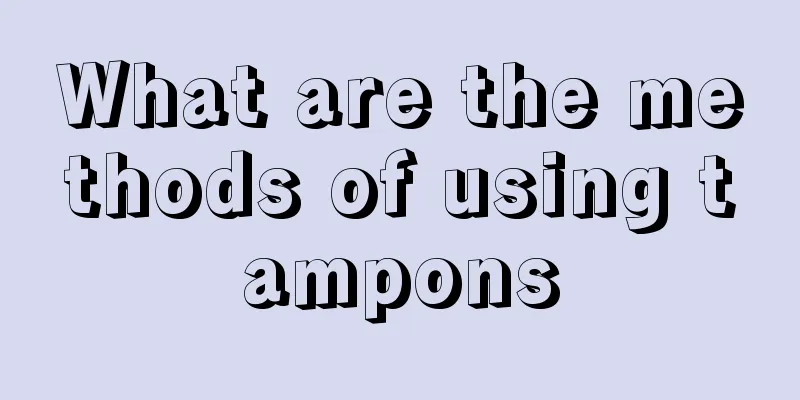 What are the methods of using tampons