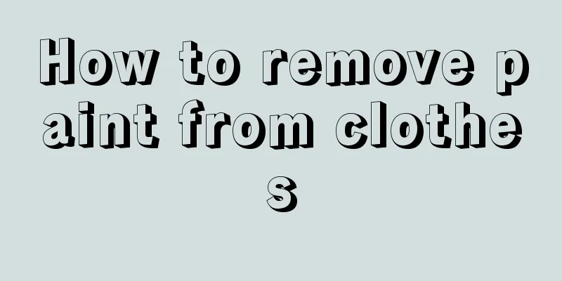 How to remove paint from clothes