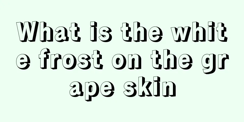 What is the white frost on the grape skin