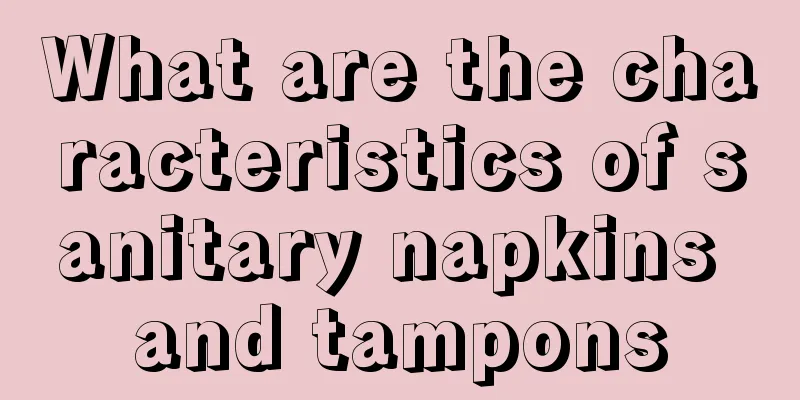 What are the characteristics of sanitary napkins and tampons