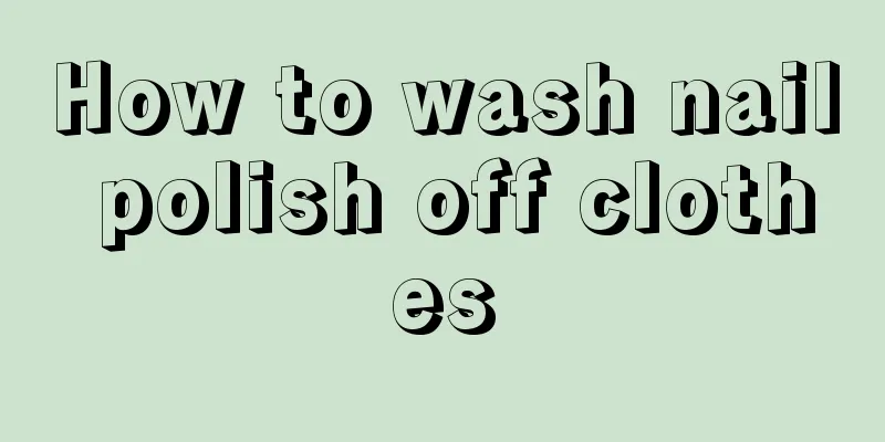 How to wash nail polish off clothes