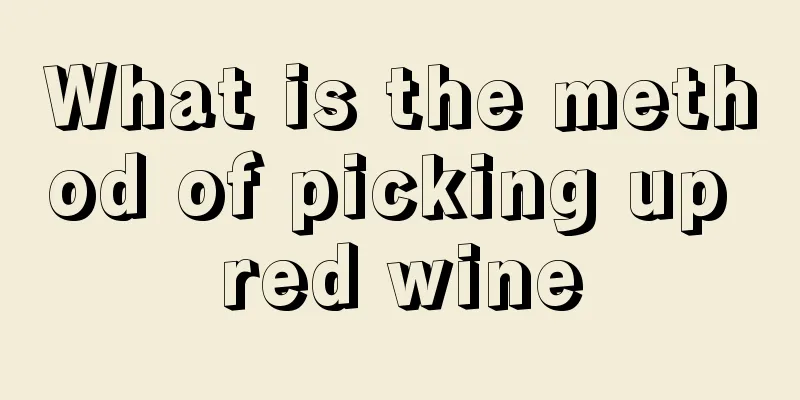 What is the method of picking up red wine